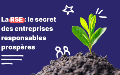 La RSE : le secret des entreprises responsables prospères